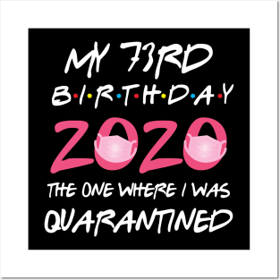 73rd birthday 2020 the one where i was quarantined Posters and Art